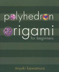 Polyhedron Origami for Beginners