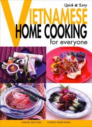 Quick and Easy Vietnamese : Home Cooking for Everyone