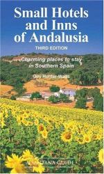 Small Hotels and Inns of Andalusia : Charming Places to Stay in Southern Spain