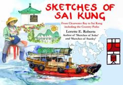 Sketches of Sai Kung : From Clearwater Bay to the Country Parks