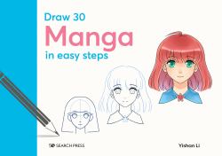 Draw 30 Manga : In Easy Steps