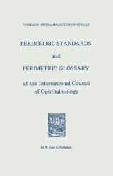 Perimetric Standards and Perimetric Glossary : Of the International Council of Ophthalmology