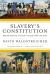 Slavery's Constitution : From Revolution to Ratification