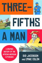 Three-Fifths a Man : A Graphic History of the African American Experience