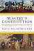 Slavery's Constitution : From Revolution to Ratification