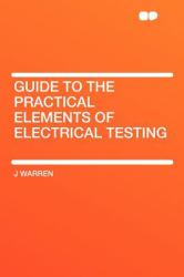 Guide to the Practical Elements of Electrical Testing