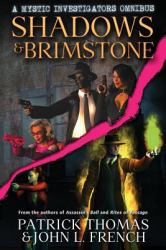 Shadows & Brimstone : A Mystic Investigators Omnibus