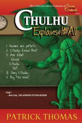 Cthulhu Explains It All : A Dear Cthulhu Collection