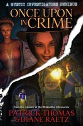 Once upon in Crime : A Mystic Investigators Omnibus