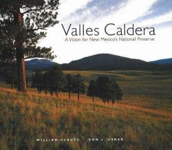 Valles Caldera : A Vision for New Mexico's National Preserve