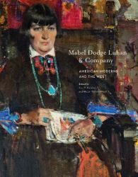 Mabel Dodge Luhan and Company : American Moderns and the West