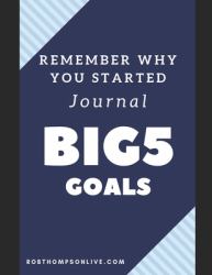 BIG5 Goals : Remember Why You Started Journal