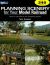 Planning Scenery for Your Model Railroad : How to Use Nature for Modeling Realism