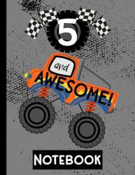 5 and Awesome! Notebook : Blank Lined Truck Notebook for Boys 5 Year Old Birthday: Fun Animals and Monster Trucks Frame Writing Pages