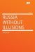 Russia Without Illusions