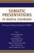 Somatic Presentations of Mental Disorders : Refining the Research Agenda for DSM-V