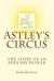 Astley's Circus - the Story of an English Hussar