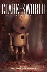 Clarkesworld : Year Eight