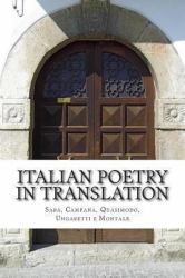 Italian Poetry in Translation: Saba, Campana, Quasimodo, Ungaretti e Montale