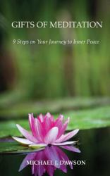 Gifts of Meditation : 9 Steps for Your Journey to Inner Peace