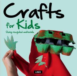 Crafts for Kids Using Recycled Materials