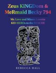 Zeus Kingdom and Mermaid Becky 794 : Mr. Love and Misses Lovette Kid Heros to the Rescue