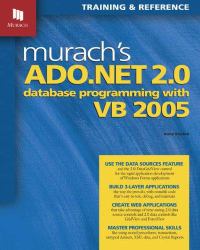 Murach's ADO. NET 2. 0 Database Programming with VB 2005 : Training and Reference