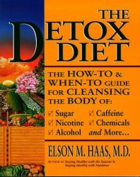 The Detox Diet : A How and When-to Guide for Cleansing the Body