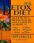 The Detox Diet : A How and When-to Guide for Cleansing the Body