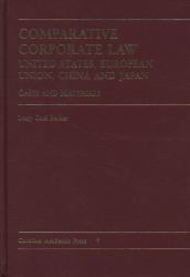 Comparative Corporate Law : United States, European Union, China and Japan Cases and Materials