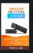 Amazon Fire TV Stick 4k User Guide : A Step by Step Guide to Mastering Fire Tv Stick 4K: Including Alexa Voice Remote, Streaming Media Player and Fire Stick 4k Apps