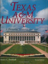 Texas A&M University : A Pictorial History, 1876-1996