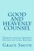 The Good and Heavenly Counsel : The Legacy of Mrs. Grace Smith Published in 1712