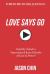 Love Says Go : A Supernatural Lifestyle BOOK and VIDEO Course