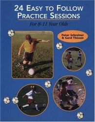 24 Easy to Follow Practice Sessions : For 8-11 Years Olds