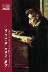 Søren Kierkegaard : Discourses and Writings on Spirituality