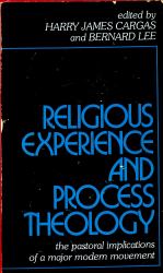 Religious Experience and Process Theology : The Pastoral Implications of a Major Modern Movement