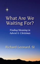 What Are We Waiting For? : Finding Meaning in Advent and Christmas