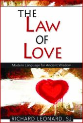 The Law of Love : Modern Language for Ancient Wisdom: Modern Language for Ancient Wisdom: Modern Language for Ancient Wisdom