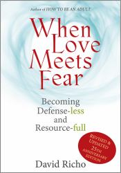 When Love Meets Fear : Becoming Defense-Less and Resource-Full