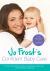 Jo Frost's Confident Baby Care : What You Need to Know for the First Year from the UK's Most Trusted Nanny