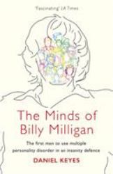 The Minds of Billy Milligan : The Book That Inspired the Hit Series the Crowded Room Starring Tom Holland