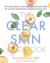 The Clear Skin Cookbook : The Vital Vitamins and Magic Minerals You Need for Smooth, Blemish-Free, Younger-looking Skin