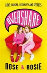 Overshare : Love, Laughs, Sexuality and Secrets