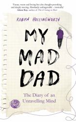 My Mad Dad : The Diary of an Unravelling Mind