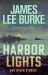 Harbor Lights : A Collection of Stories by James Lee Burke