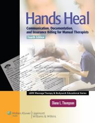 Hands Heal : Communication, Documentation, and Insurance Billing for Manual Therapists