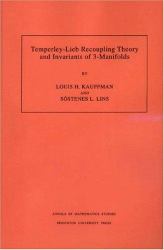 Temperley-Lieb Recoupling Theory and Invariants of 3-Manifolds (AM-134), Volume 134