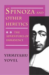 Spinoza and Other Heretics, Volume 2 : The Adventures of Immanence