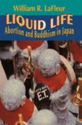 Liquid Life : Abortion and Buddhism in Japan